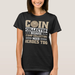 Coin Collecting Hobby Numismatist Numismatic Coin  T-Shirt
