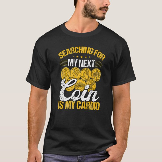 Coin Collecting is my Cardio Numismatist Humor Col T-Shirt (Front)