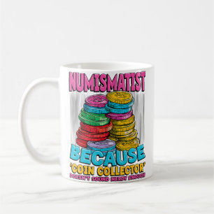 Coin Collecting Lover Ancient Coin Collector Nerd Coffee Mug