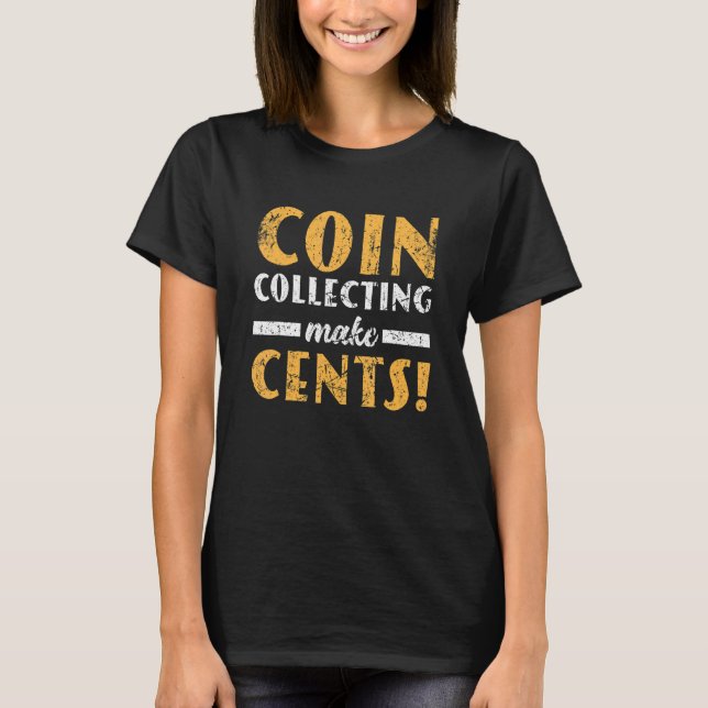Coin Collecting Make Cents Grunge Coin Collector M T-Shirt (Front)
