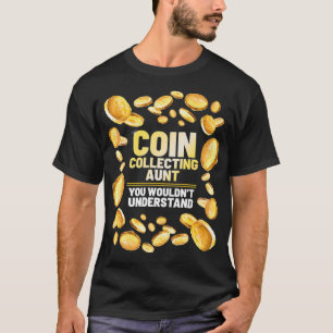 Coin Collector Aunt Funny Coin Collecting Hobby T-Shirt