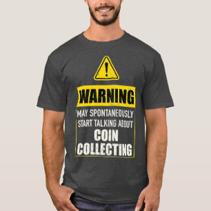Coin Collector Gifts Funny Coin Collector T-Shirt