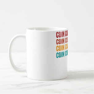 Coin Collector Hobby Collecting Coins Coffee Mug