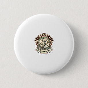 Coin Collector Numismatic Cat Coin Collector Numis 6 Cm Round Badge