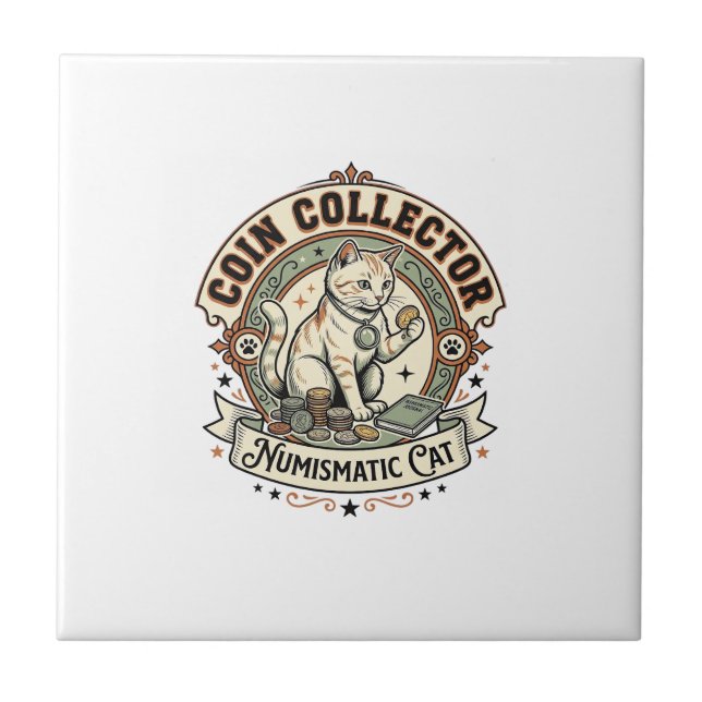 Coin Collector Numismatic Cat Coin Collector Numis Ceramic Tile (Front)
