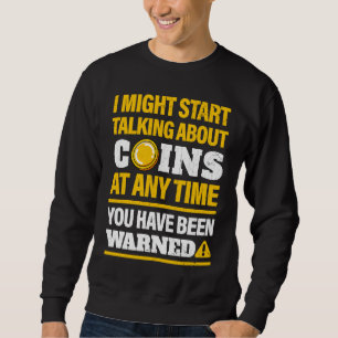Coin Collector Numismatiker Coin Collection Sweatshirt