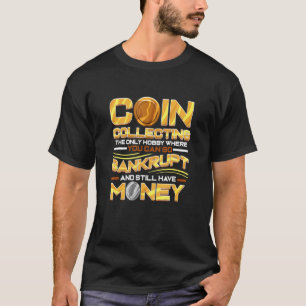 Coin Collector Token Money Collecting Numismatics T-Shirt