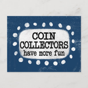 Coin Collectors Have More Fun Postcard