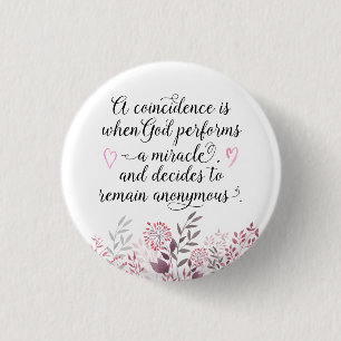 Coincidence God's Miracle Quote Trendy Floral 3 Cm Round Badge