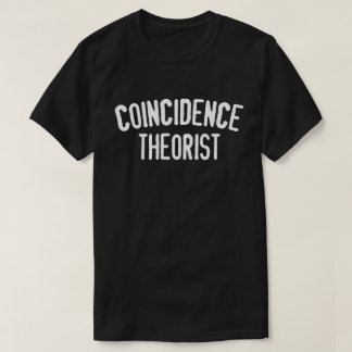 Coincidence Theorist Men's T-Shirt