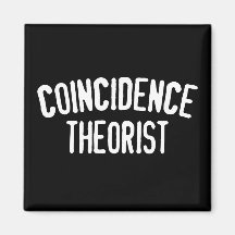 Coincidence Theorist - Refrigerator Magnet