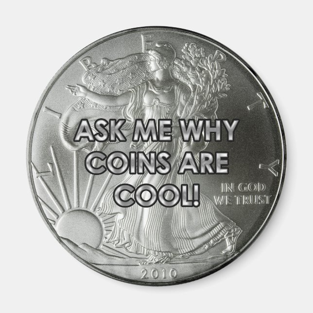 Coins Are Cool Magnet (Front)