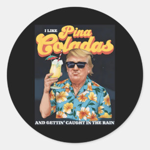 Coladas Donald Trump Summer Vacation Hawaii Beach  Classic Round Sticker