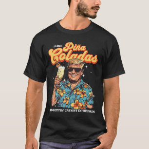 Coladas Donald Trump Summer Vacation Hawaii Beach T-Shirt