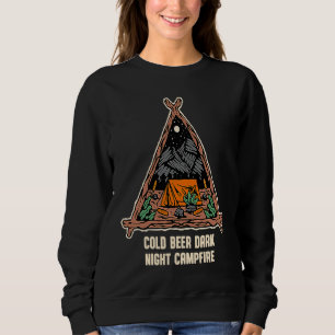 Cold Beer Dark Night Camping Drinking Camper Drink Sweatshirt