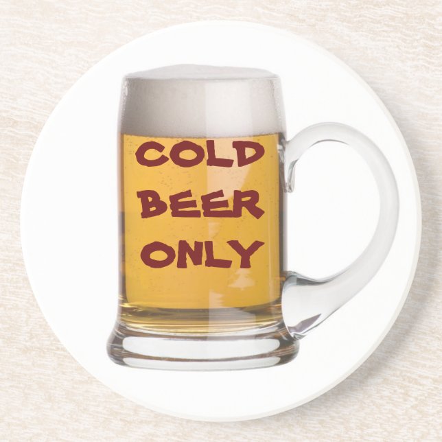 COLD BEER ONLY COASTER (Front)