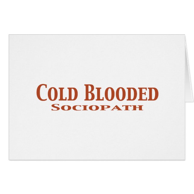 Cold Blooded Sociopath Gifts (Front Horizontal)