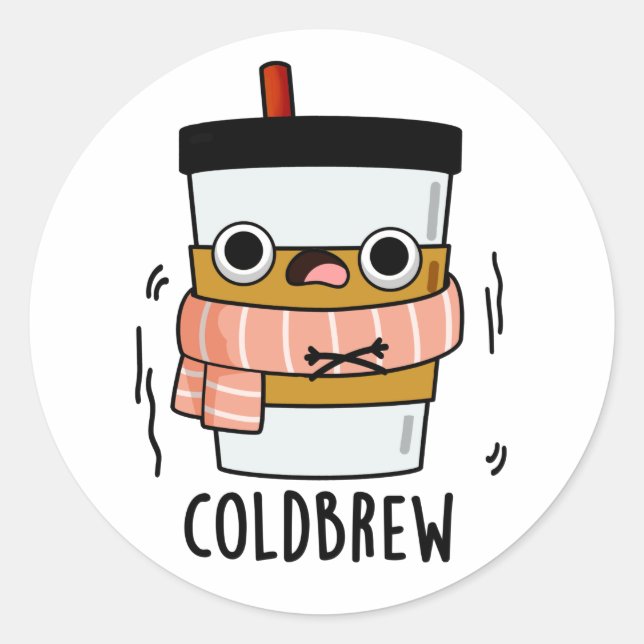 Cold Brew Funny Freezing Coffee Pun  Classic Round Sticker (Front)
