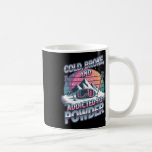 Cold Broke And Addicted To Powder Funny Skiing Ret Coffee Mug