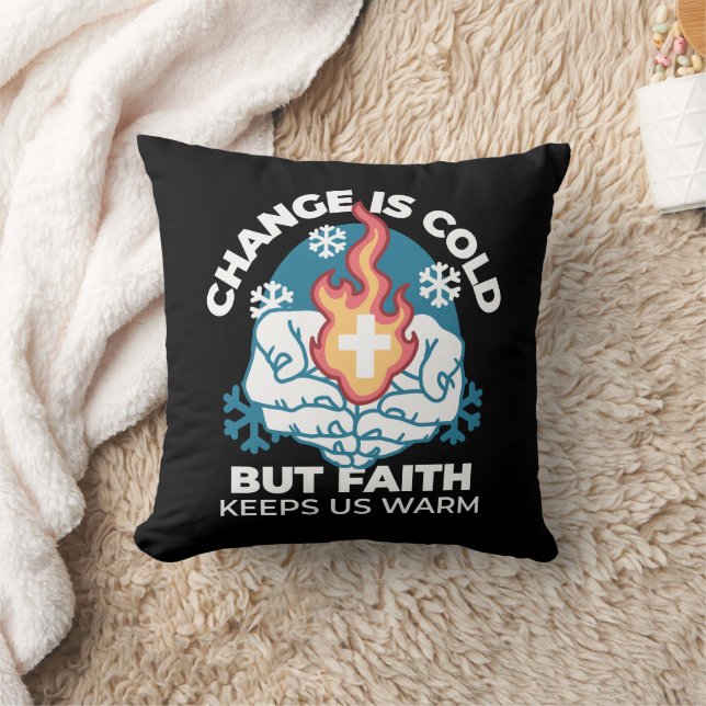 Cold Change, Faith's Fire - Motivational Christian Cushion (Blanket)