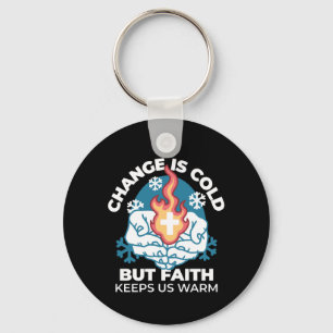 Cold Change, Faith's Fire - Motivational Christian Key Ring