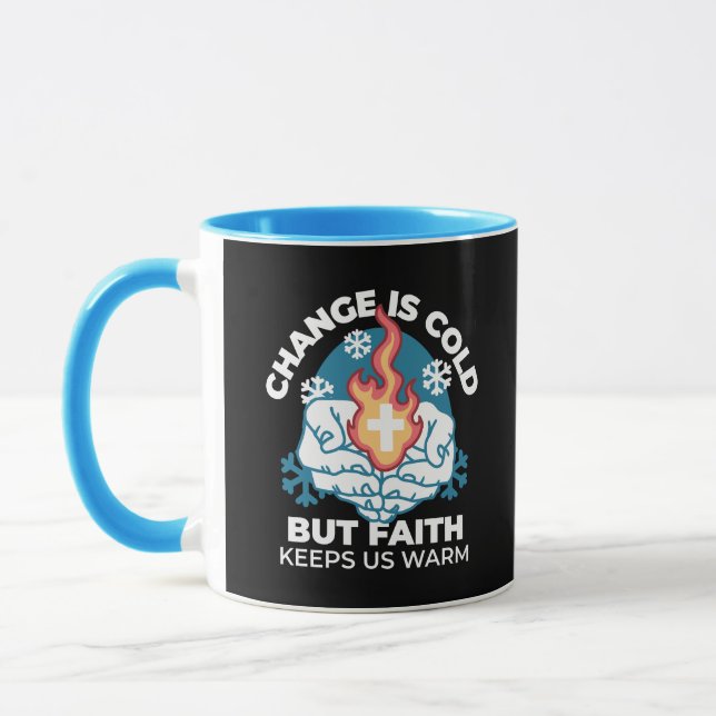Cold Change, Faith's Fire - Motivational Christian Mug (Left)