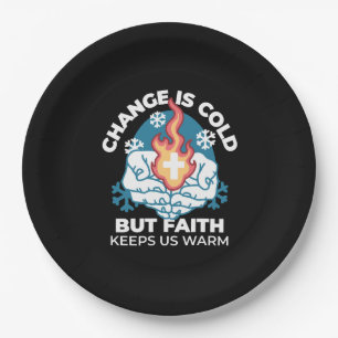 Cold Change, Faith's Fire - Motivational Christian Paper Plate