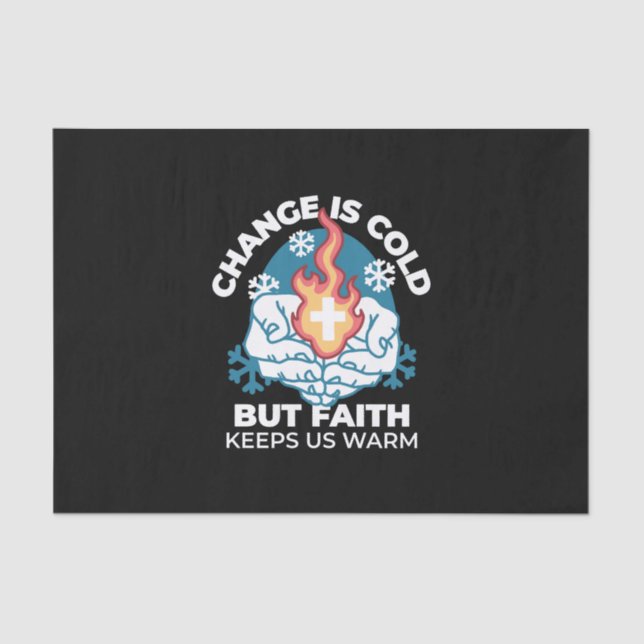 Cold Change, Faith's Fire - Motivational Christian Tissue Paper (Front)