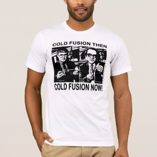 Cold Fusion Then and Now! T-Shirt
