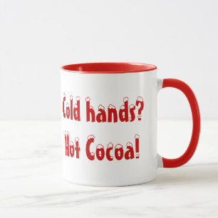 Cold Hands? Hot Cocoa! Mug