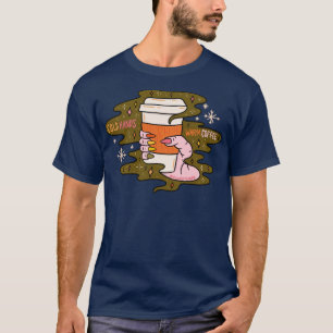 Cold Hands Warm Coffee T-Shirt