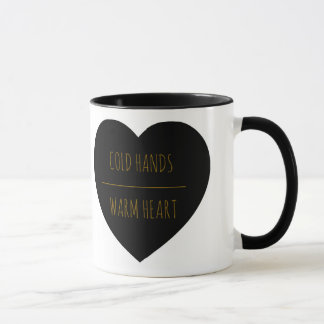 Cold Hands Warm Heart 11 oz Mug