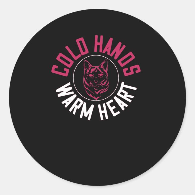 Cold Hands Warm Heart Classic Round Sticker (Front)