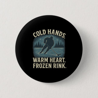 Cold Hands Warm Heart Frozen Rink – Ice Hockey Win 6 Cm Round Badge