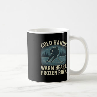 Cold Hands Warm Heart Frozen Rink – Ice Hockey Win Coffee Mug