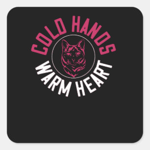 Cold Hands Warm Heart Square Sticker