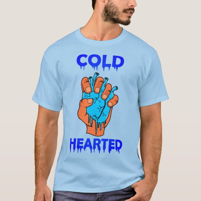 Cold hearted T-Shirt (Front)