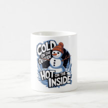 Cold Outside Hot Inside Mug