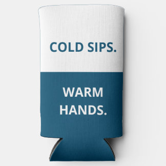 Cold Sips. Warm Hands. Funny Quote. Blue and White Seltzer Can Cooler