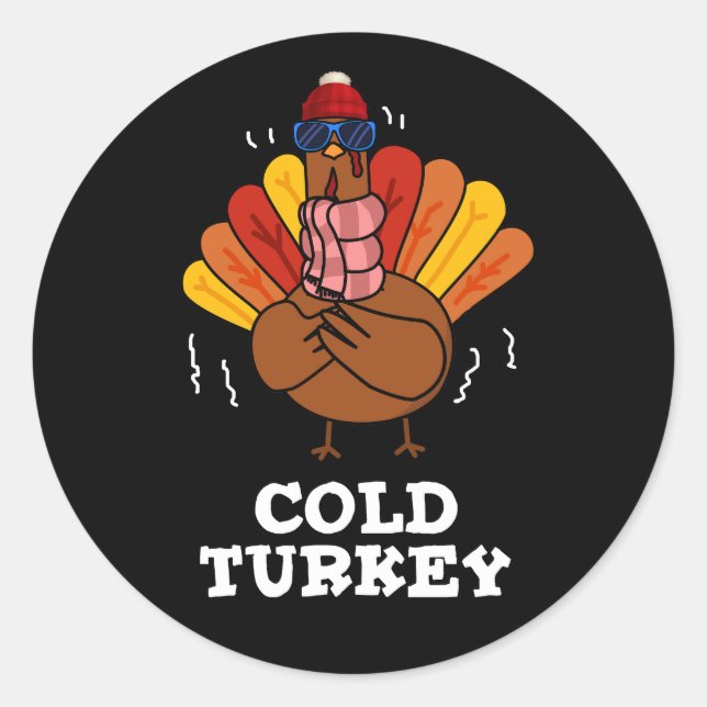 Cold Turkey Funny Animal Pun Dark BG Classic Round Sticker (Front)