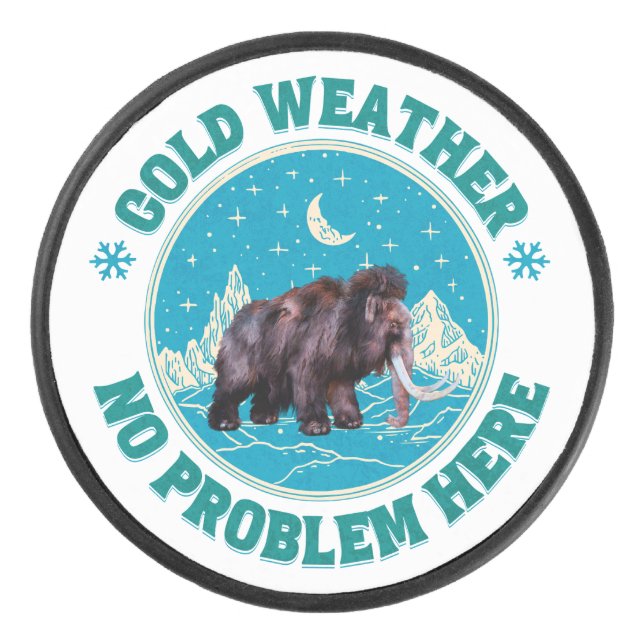 Cold weather, no problem here! Woolly Mammoth Fun Hockey Puck (Front)