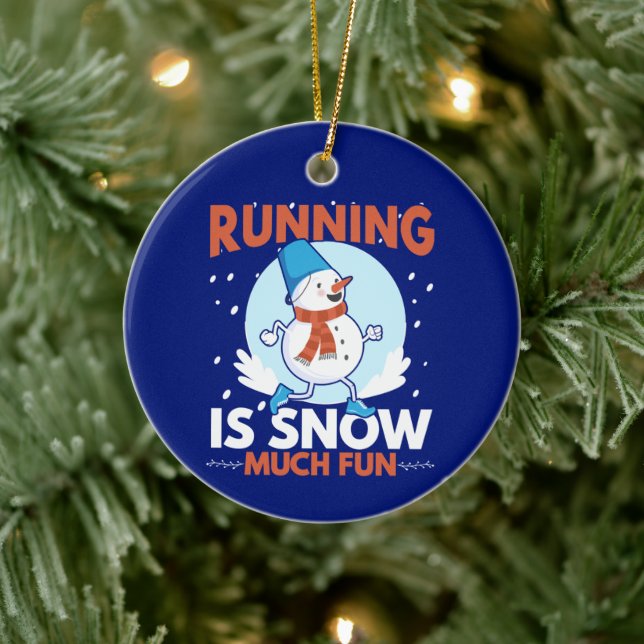 Cold Weather Runner - Running is Snow Much Fun Ceramic Ornament (Tree)