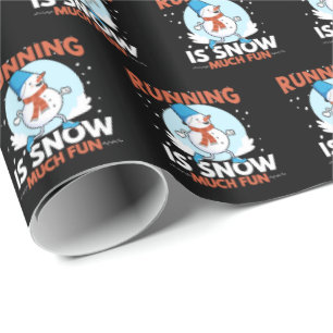 Cold Weather Runner - Running is Snow Much Fun Wrapping Paper