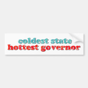 Coldest State, Hottest Governor Bumper Sticker