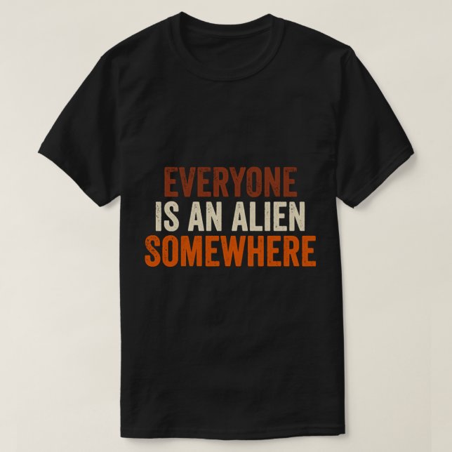 Coldplayxtra everyone is an alien somewhere   T-Shirt (Design Front)