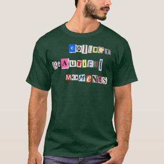 Collect Beautiful Moments T-Shirt