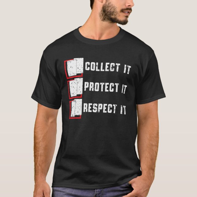 Collect It  Protect It  Respect It TCG Trading Car T-Shirt (Front)