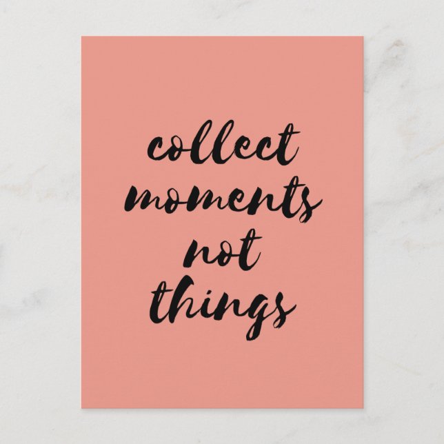 Collect moments not things black font postcard (Front)