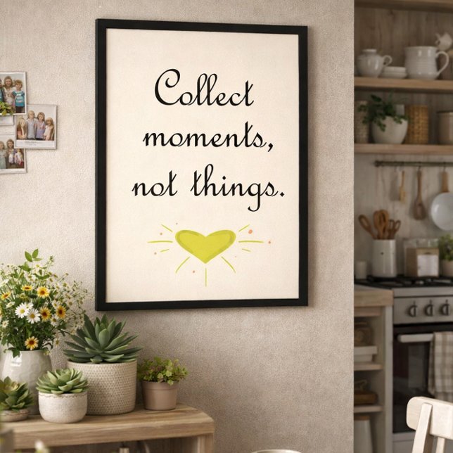 Collect moments, not things poster (Creator Uploaded)