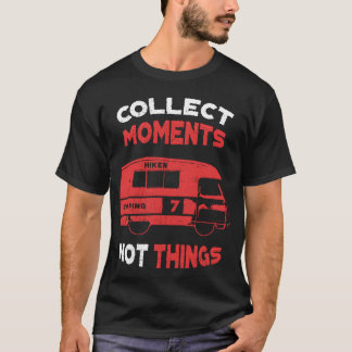 Collect Moments Nothings Positive Camping Vibe gif T-Shirt